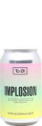 To Ol Implosion NEIPA 0.3% blik